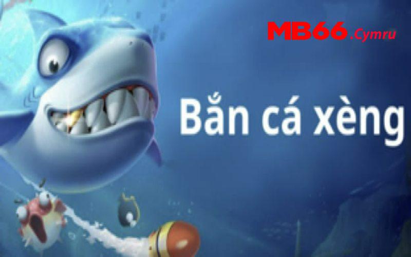 Bắn cá xèng game hay số 1